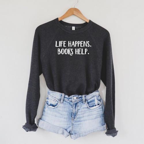 Life Happens Books Help Raglan Sleeve Sweatshirt - Bookorys DE