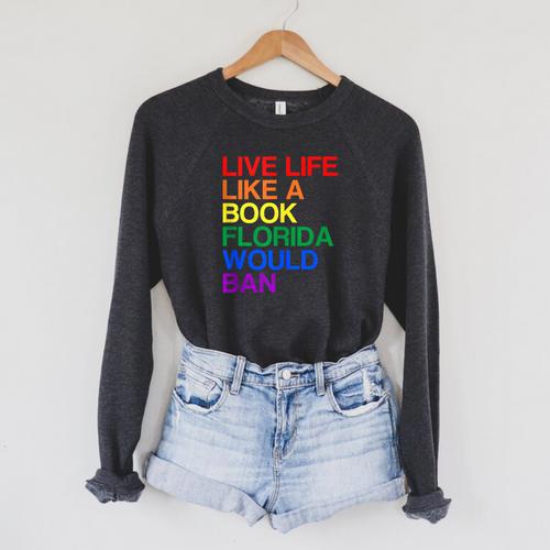 Live Like Book In Florida LGBTQ Rainbow LGBTQIA Pride Raglan Sleeve Sweatshirt - Bookorys DE