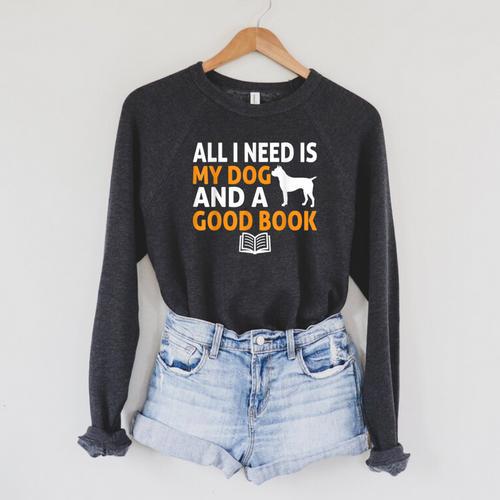 i Love Reading Apparel All i Need Is My Dog And a Good Book For Men Women Raglan Sleeve Sweatshirt - Bookorys
