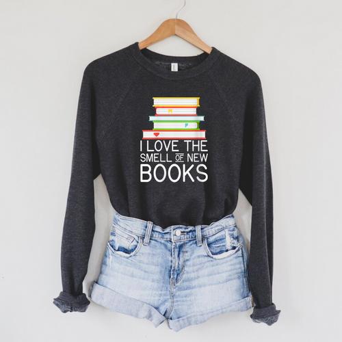 I Love The Smell Of New Books Book Lover Raglan Sleeve Sweatshirt - Bookorys DE