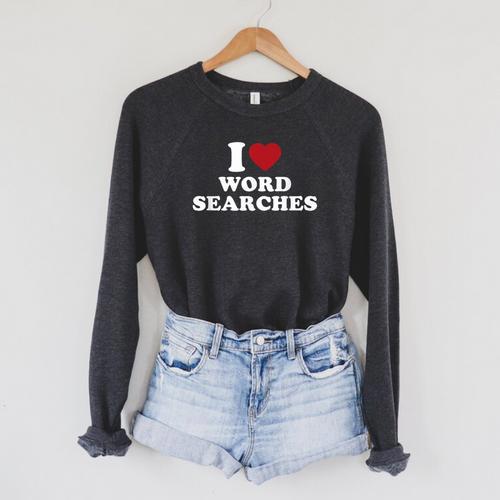 I Love Word Searches Puzzle Book Lover Raglan Sleeve Sweatshirt - Bookorys DE