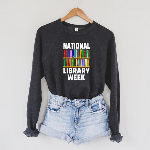 National Library Week 2021 Book Lover Reader Librarian Raglan Sleeve Sweatshirt - Bookorys CA