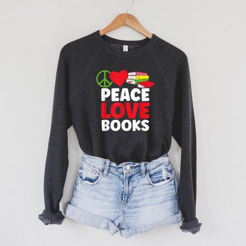 Peace Love Books Bookworm Book Lovers Raglan Sleeve Sweatshirt - Bookorys DE