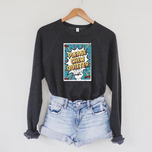 Please CHEW Quieter Comic Book Pop Art Misophonia Raglan Sleeve Sweatshirt - Bookorys UK