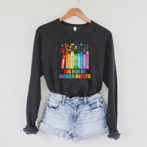 Rainbow Big Fan Of Human Rights Floral Book Social Justice Raglan Sleeve Sweatshirt - Bookorys CA
