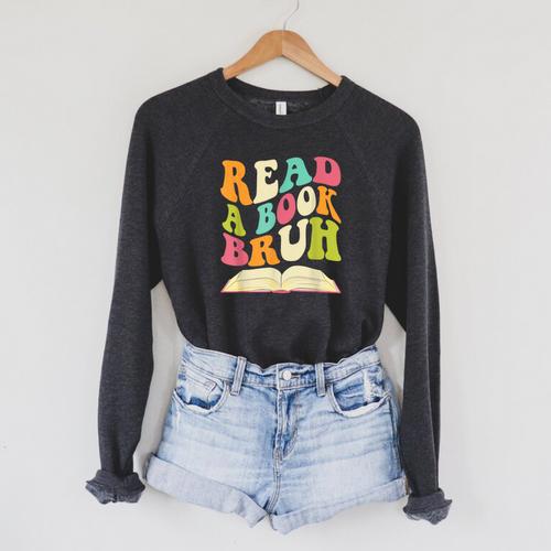 Read a Book Bruh English Teacher Groovy Retro Reading For Men Women Raglan Sleeve Sweatshirt - Bookorys
