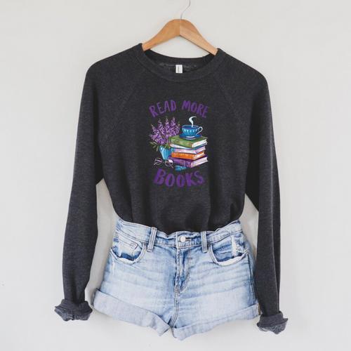 Read More Books Floral Book Reader Art Reading Lover Quote Raglan Sleeve Sweatshirt - Bookorys CA
