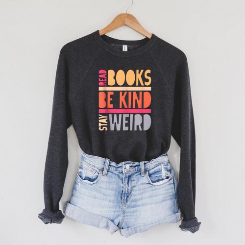 Read Books Be Kind Stay Weird Retro Positive Book Lover Raglan Sleeve Sweatshirt - Bookorys UK