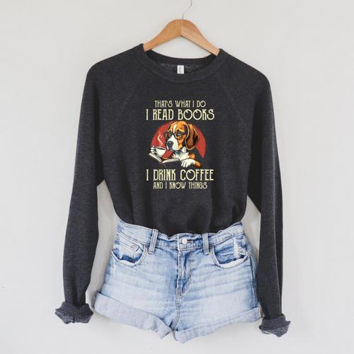 i Read Books And i Know Things Beagle Dog Reading Coffee Raglan Sleeve Sweatshirt - Bookorys AU