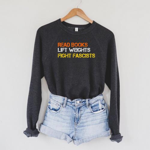 Read Books Lift Weights Fight Fascists Reading Retro Raglan Sleeve Sweatshirt - Bookorys CA