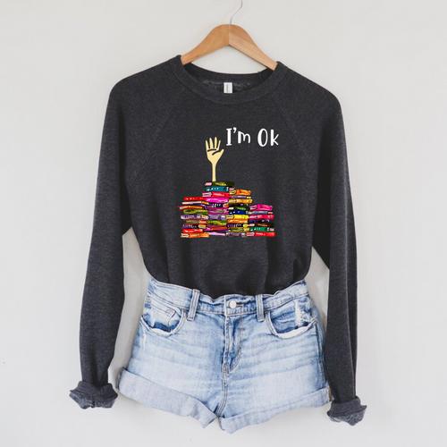 Reading Books Librarian Reader Nerd I'm Ok Teacher School Raglan Sleeve Sweatshirt - Bookorys DE