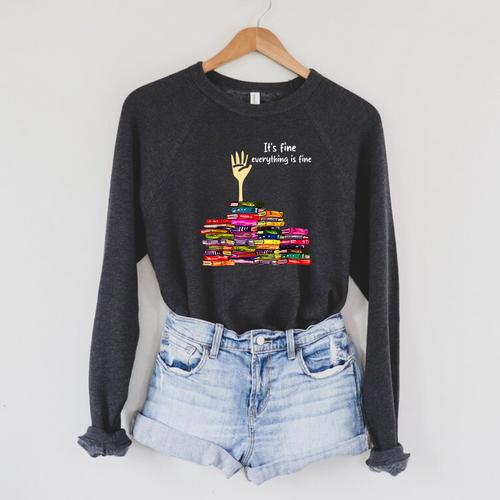Reading Books Librarian Reader Nerd It's Fine Teacher School Raglan Sleeve Sweatshirt - Bookorys DE