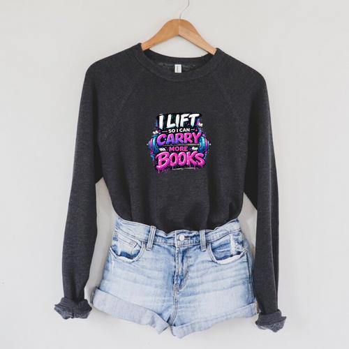 Reading Meme I Lift So I Can Carry More Books Raglan Sleeve Sweatshirt - Bookorys AU