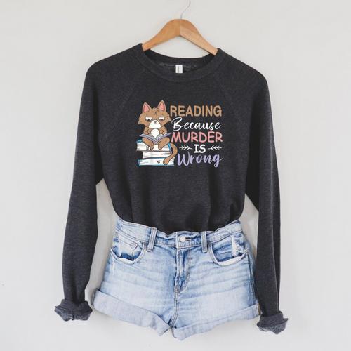 Reading Because Murder Is Wrong Cat Book Lovers Reading Book For Men Women Raglan Sleeve Sweatshirt - Bookorys