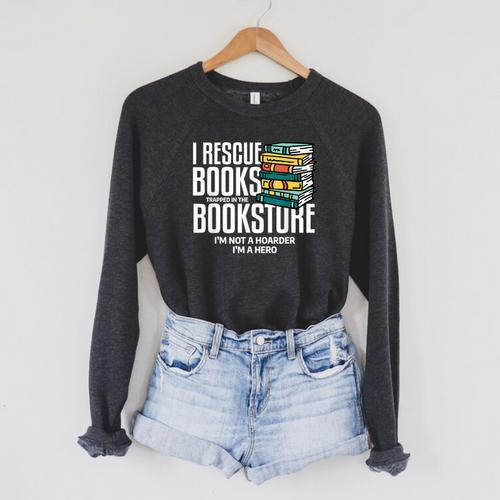 I Rescue Books Trapped Bookstore Book Reader Bookworm Raglan Sleeve Sweatshirt - Bookorys