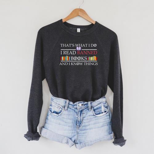 That's What I Do I Read Banned Books And I Know Things Raglan Sleeve Sweatshirt - Bookorys UK