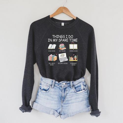 Things I Do In My Spare Time Read Books Buy Books Raglan Sleeve Sweatshirt - Bookorys AU