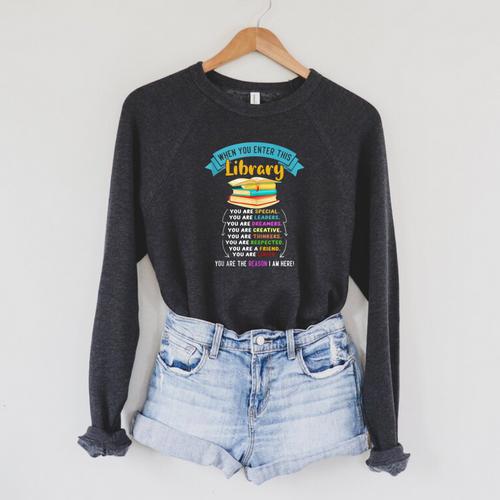 When You Enter This Library Book Reading Lover Reader Raglan Sleeve Sweatshirt - Bookorys CA