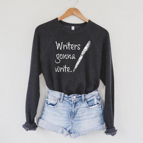Writers Gonna Write Author Book Journalist Novelist Raglan Sleeve Sweatshirt - Bookorys DE