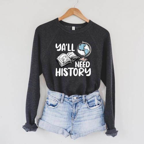 Y'All Need History Historical Book Teacher Student For Men Women Kids Raglan Sleeve Sweatshirt - Bookorys DE