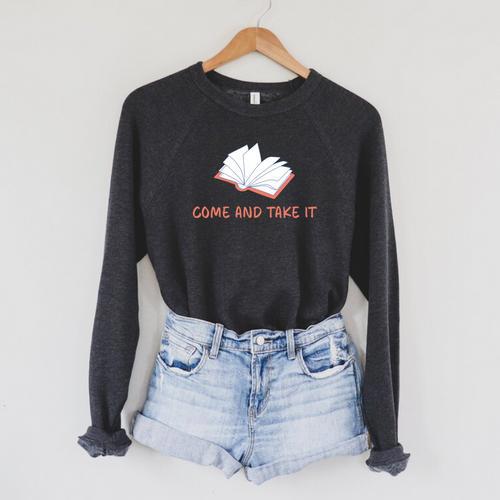 Come And Take It Book Banning Pro Books Readers Raglan Sleeve Sweatshirt - Bookorys CA