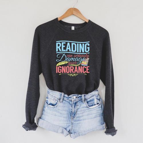 Book Reading Reading Can Seriously Damage Your Ignorance Raglan Sleeve Sweatshirt - Bookorys CA
