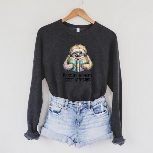 Books Are Like People Except Interesting Bookworm Reader Raglan Sleeve Sweatshirt - Bookorys DE