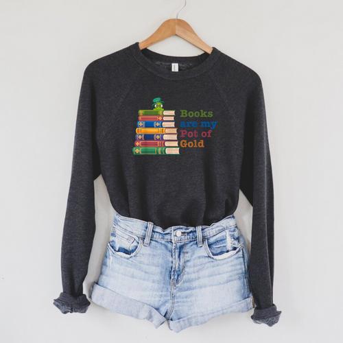 Books Are My Pot Of Gold St Patricks Day Bookworm Reader Raglan Sleeve Sweatshirt - Bookorys CA