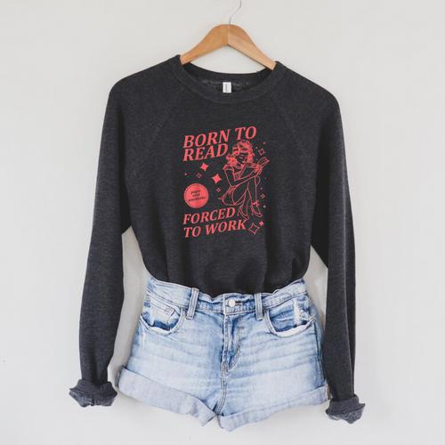 Born To Read Forced To Work Vintage Tee Book Lover Raglan Sleeve Sweatshirt - Bookorys DE