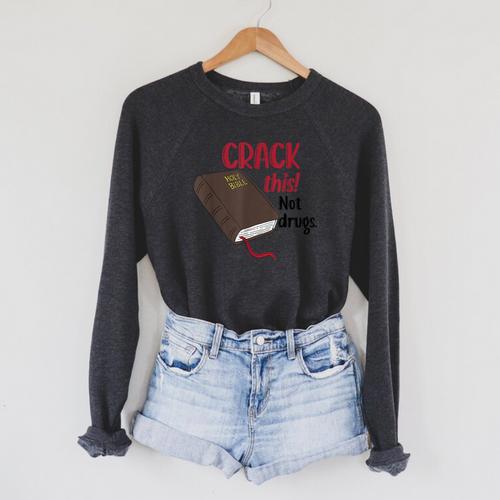 Christian Quote Holy Bible Crack This Book Not Drugs Raglan Sleeve Sweatshirt - Bookorys