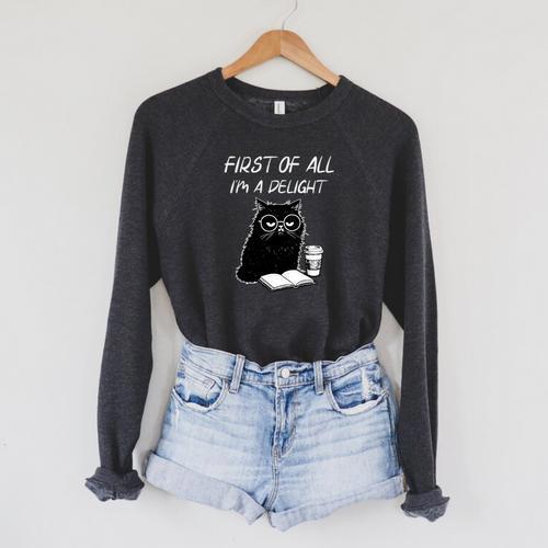 First Of All I’m A Delight Cute Cat Books Coffee Humor Raglan Sleeve Sweatshirt - Bookorys AU