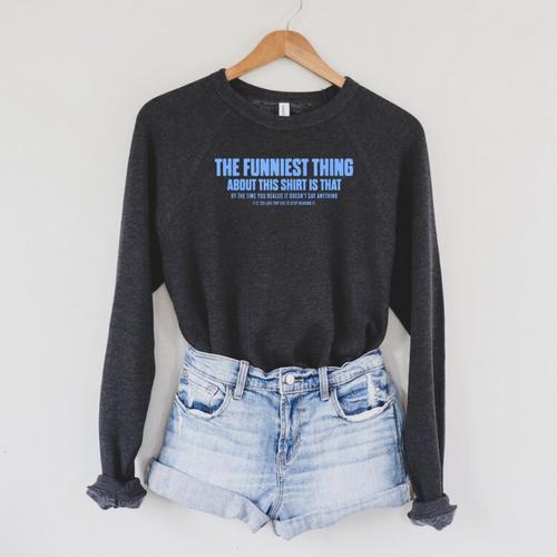 The Funniest Thing About This Sarcastic Stop Reading Raglan Sleeve Sweatshirt - Bookorys DE
