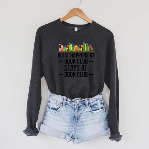 What Happens At Book Club Stay At Book Club Women Raglan Sleeve Sweatshirt - Bookorys UK