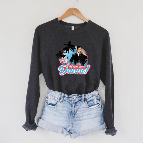 Hawaii Five-0 Book'Em Danno Raglan Sleeve Sweatshirt - Bookorys UK