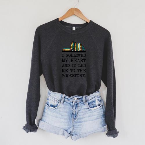 My Heart Led Me To The Bookstore Book Lover Reading Raglan Sleeve Sweatshirt - Bookorys