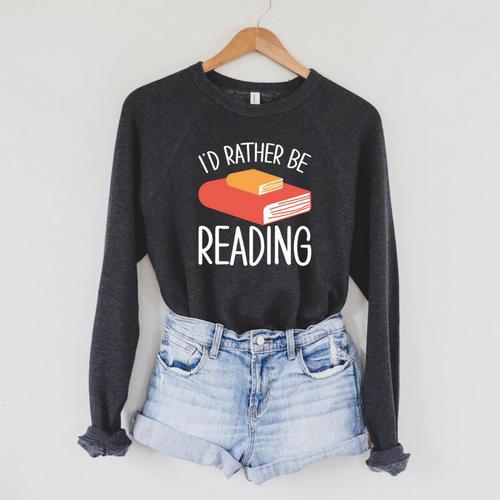 I'd Rather Be Reading Book Lovers Raglan Sleeve Sweatshirt - Bookorys DE