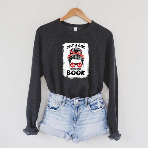 Just a Girl Who Loves Book Funny Librarian Writer Reader Raglan Sleeve Sweatshirt - Bookorys