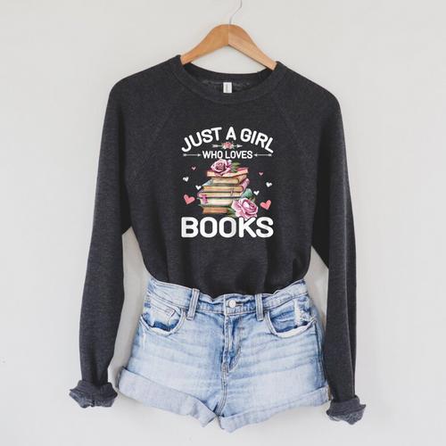 Just A Girl Who Loves Books Shirt Books Lover Girls Bookworm Raglan Sleeve Sweatshirt - Bookorys