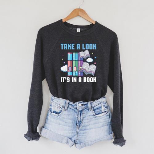 Take A Look Its In A Book Shirt Reading Readers Raglan Sleeve Sweatshirt - Bookorys