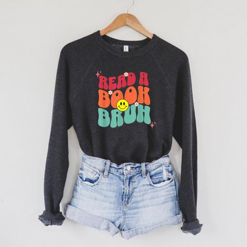 Read A Book Bruh English Teacher Reading Literature For Men Women Raglan Sleeve Sweatshirt - Bookorys CA