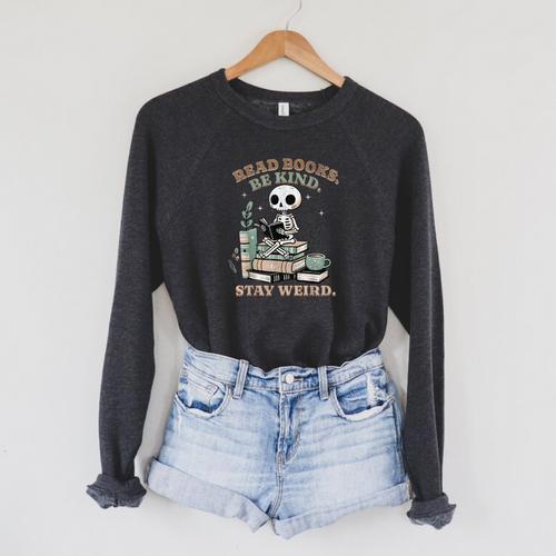 Read Books Be Kind Stay Weird Skeleton Reading Book Lover Raglan Sleeve Sweatshirt - Bookorys DE
