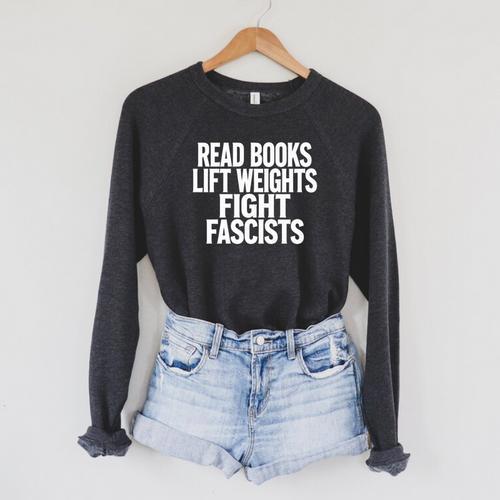 Read Books Lift Weights Fight Fascists Gym Reader Book Raglan Sleeve Sweatshirt - Bookorys CA