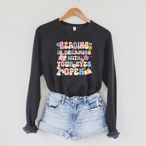 Reading Is Dreaming With Your Eyes Open Librarian Book Lover Raglan Sleeve Sweatshirt - Bookorys CA