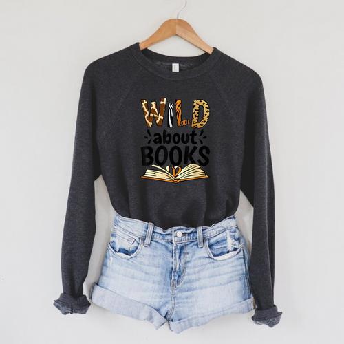 Wild About Books Booklover & Bibliophile Raglan Sleeve Sweatshirt - Bookorys