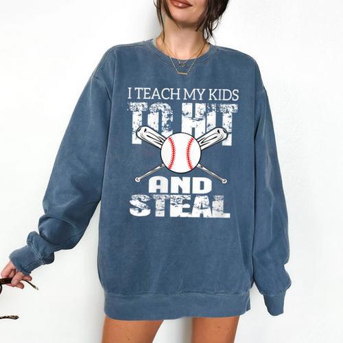 Baseball Mom Quote I Teach My Kids To Hit And Steal Comfort Colors Sweatshirt - Sportilla