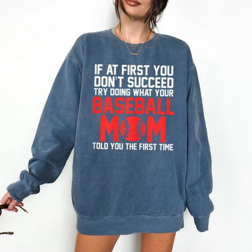 What Your Baseball Mom Told You The First Time Baseball Comfort Colors Sweatshirt - Sportilla