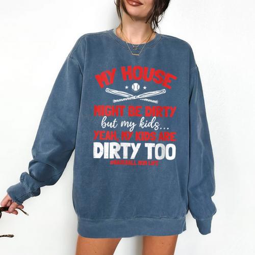 Baseball Moms My Kids Are Dirty Too Comfort Colors Sweatshirt - Sportilla