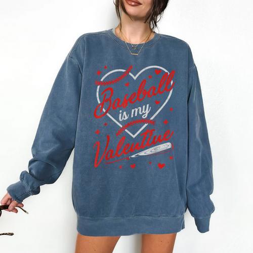 Baseball Is My Valentine Coach Player Lovers Cool Sport Love Comfort Colors Sweatshirt - Sportilla