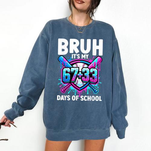 Bruh It's My 67 33 Days Of School Baseball 100 Days Smarter Comfort Colors Sweatshirt - Sportilla
