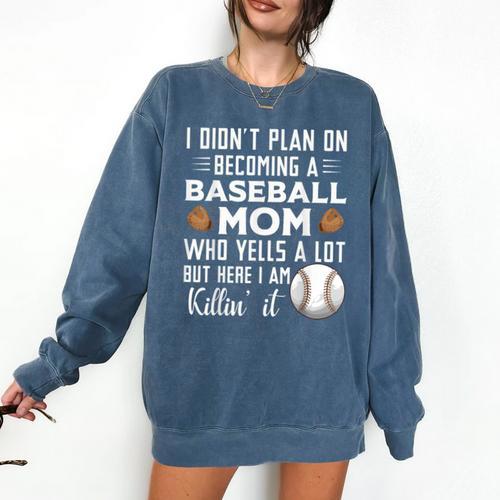 I Didn't Plan On Becoming a Baseball Mom Mother's Day Comfort Colors Sweatshirt - Sportilla